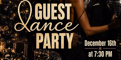 Dancing Guest Party | December 16th at 7:30 PM \u2728