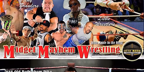 Midget Mayhem\/Little Mania Wrestling LIVE! Sellersville PA (All-Ages)
