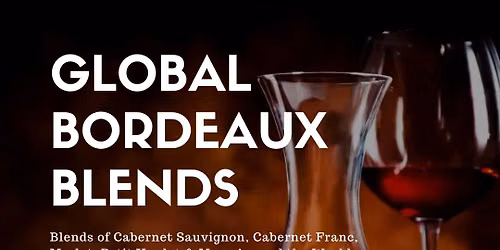 Global Bordeaux Blends: Cabernet, Merlot & More Around the World