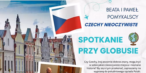 Spotkanie przy globusie #84: \u201eCzechy nieoczywiste\u201d \/ Beata i Pawe\u0142 Pomykalscy