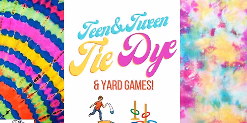 Teen & Tween Tie Dye & Yard Games