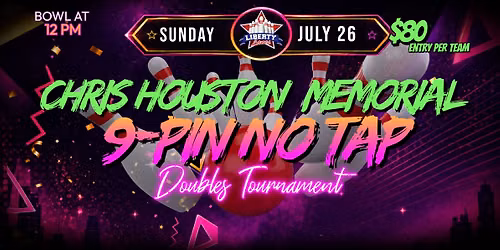 Liberty Lanes - Chris Houston Memorial 9-Pin No Tap Doubles