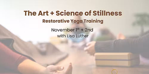Facilitating Rest | The Art + Science of Stillness (15-Hour Restorative Yoga Training)