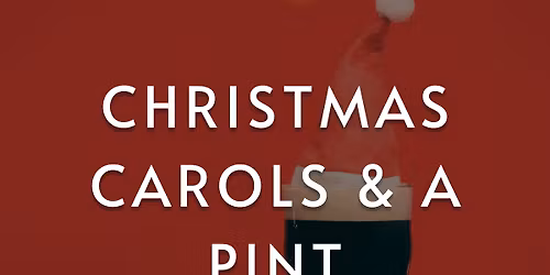 Christmas Carols and A Pint