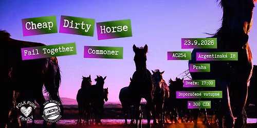 Cheap Dirty Horse + Commoner + Fail Together v AC254