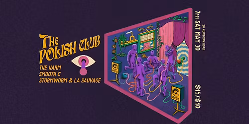 STORMWORM & La Sauvage, SMOOTH C, THE HARM, The Polish club, Saturday May 30, 2026