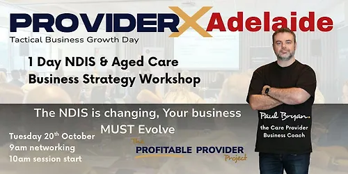 ProviderX Adelaide NDIS & Aged Care Business Growth Workshop