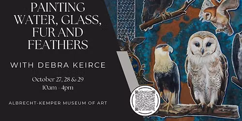 Painting Water, Glass, Fur and Feathers with Debra Keirce