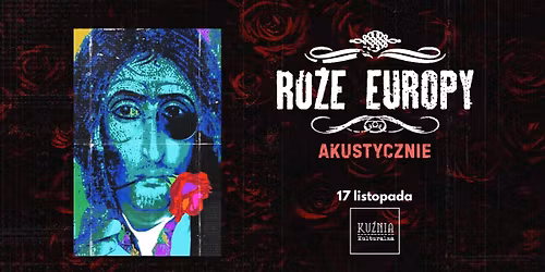 R\u00f3\u017ce Europy - akustycznie \u25cf koncert \/\/ Warszawa Wilan\u00f3w