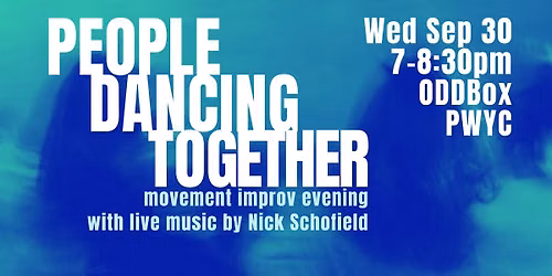 people dancing together: movement improv | Wed Sep 30th | 7-8:30pm | PWYC