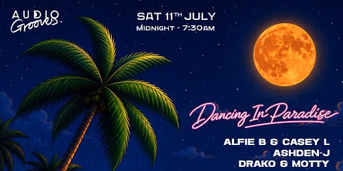 Audio Grooves at Starlane : Dancing in Paradise - Sat 11th July