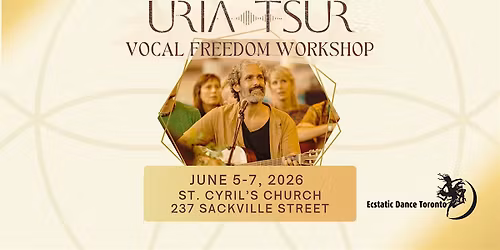 \u2742 3-Day Vocal Freedom Workshop with Uria Tsur \u2742