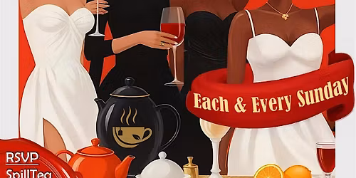 Spill Tea Sundaze | Presented By Live By Night & Freinds