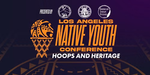Los Angeles Native Youth Conference: Hoops & Heritage