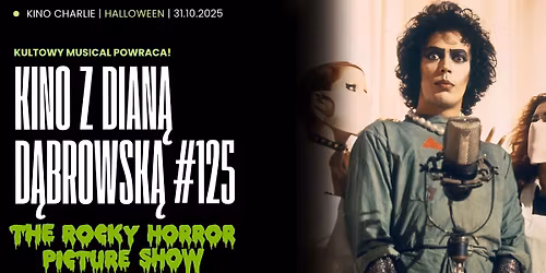 Kino z Dian\u0105 D\u0105browsk\u0105 #125 | ROCKY HORROR PICTURE SHOW