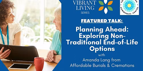 Planning Ahead: Exploring Non-Traditional End-of-Life Options