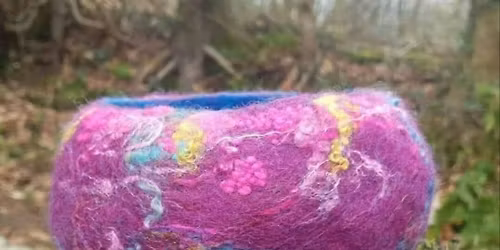 Introduction to Felt vases and Vessels (FULLY BOOKED)