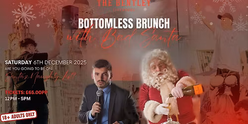 NAUGHTY SANTA BOTTOMLESS BRUNCH \u2013 THE WILDEST CHRISTMAS PARTY IN TOWN!