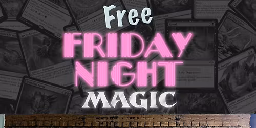 Free Friday Night Magic
