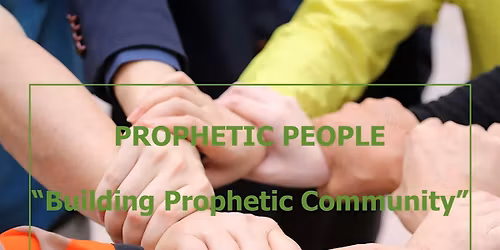 PROPHETIC PEOPLE [IN-PERSON] - FEBRUARY PROPHETIC FORUM