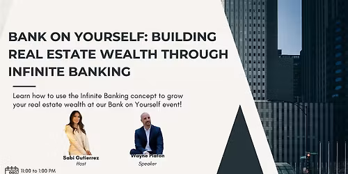 Bank on Yourself: Building Real Estate Wealth Through Infinite Banking