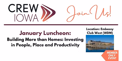 CREW Iowa January Luncheon: Building More than Homes: Investing in People, Place and Productivity
