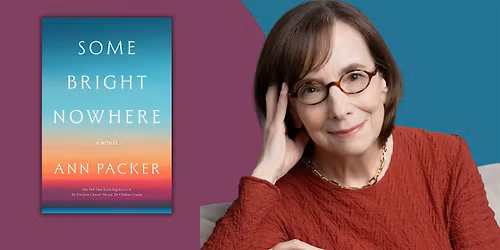Some Bright Nowhere | An Evening with Ann Packer