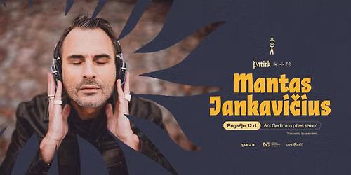 Mantas Jankavi\u010dius I PATIRK I Vilnius I Su ausin\u0117mis