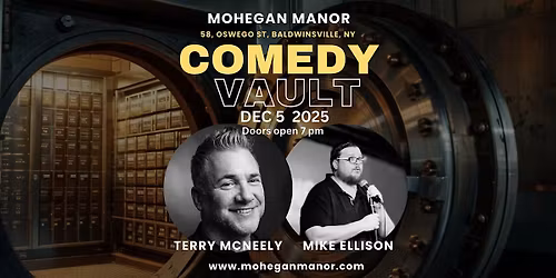 Terry McNeely & Mike Ellison DEC 5 in ComeDy VAULT at MOHEGAN MANOR