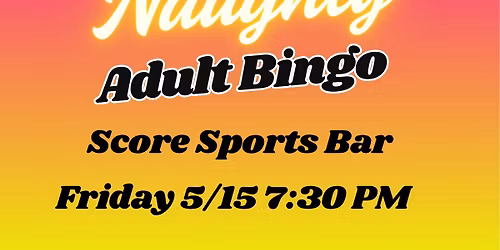 Naughty Bingo at Score Sports Bar