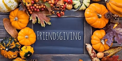 Friendsgiving Fundraiser