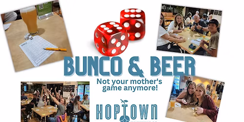 BUNCO at Hoptown! Not your mother's game anymore!
