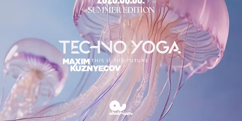 TECHNO YOGA \/\/ UV YOGA\/\/ SUMMER EDITION \/\/ Akv\u00e1rium Klub \/\/ J\u00fan. 8.