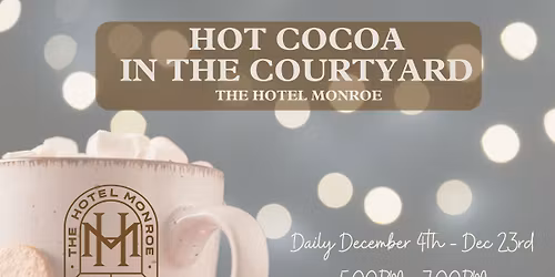 Cocoa in the Courtyard at The Hotel Monroe