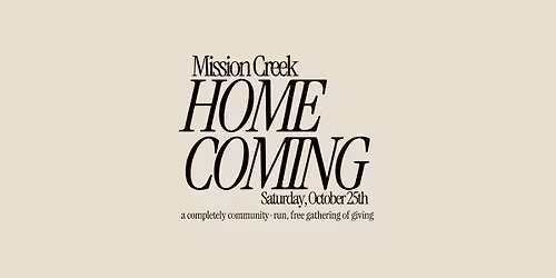 Homecoming: A Free Mission Creek Neighborhood Celebration
