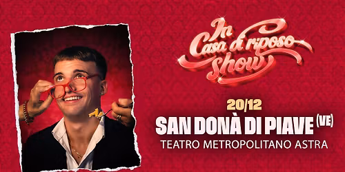 IN CASA DI RIPOSO SHOW by Barutz Fra | San Don\u00e0 di Piave (VE) - Teatro Metropolitano Astra