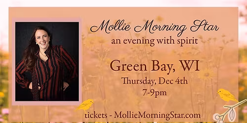 Green Bay, WI - Messages From Spirit - Psychic Medium Mollie Morning Star