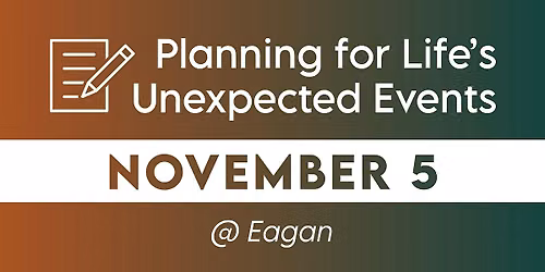 Planning for Life's Unexpected Events Seminar: November 5