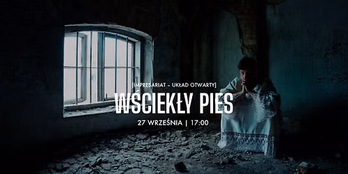 W\u015bciek\u0142y pies | re\u017c. Marcin Bortkiewicz [impresariat Uk\u0142ad Otwarty]