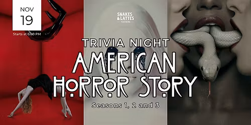 American Horror Story Trivia Night (Seasons 1-3) - Snakes & Lattes Tucson