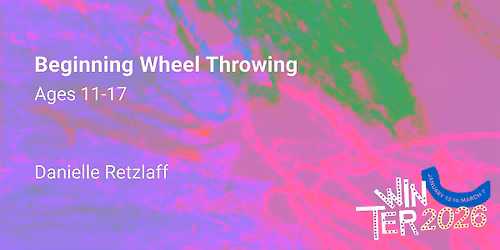 Beginning Wheel Throwing, Ages 11-17
