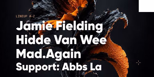 Jamie Fielding, Hidde Van Wee, Mad.Again + Abbs La