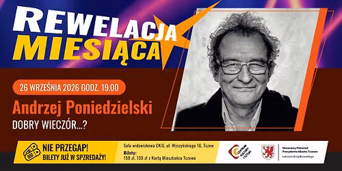 Wiecz\u00f3r Kabaretowy Andrzeja Poniedzielskiego \u201eDobry wiecz\u00f3r\u2026?\u201d