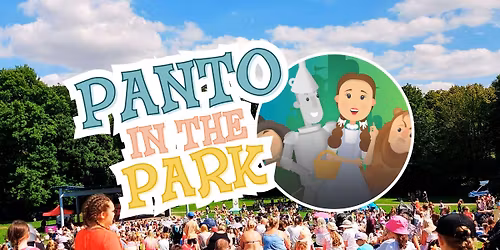 Panto in the Park (Worksop): The Wizard of Oz