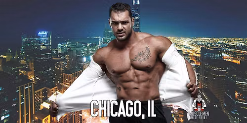 Muscle Men Male Strippers Revue & Male Strip Club Shows Chicago IL - 8PM