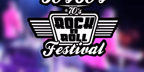The Original 50\u2019s, 60\u2019s & 70's Rock N Roll Music Festival 