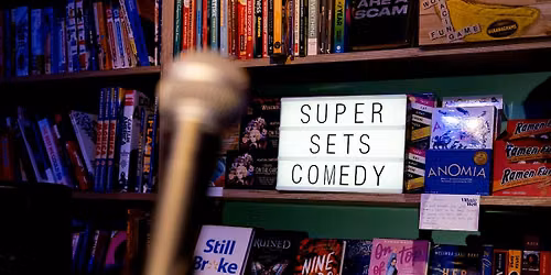 SuperSets Comedy: FOUR YEAR ANNIVERSARY SHOW