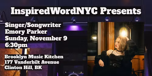 InspiredWordNYC Presents Singer\/Songwriter Emory Parker @ BMK