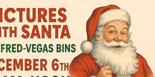 \ud83c\udf85\u2728 Pictures with Santa at Fred-Vegas Bins! \u2728\ud83c\udf85