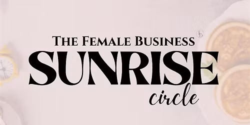 The Female Business Sunrise Circle